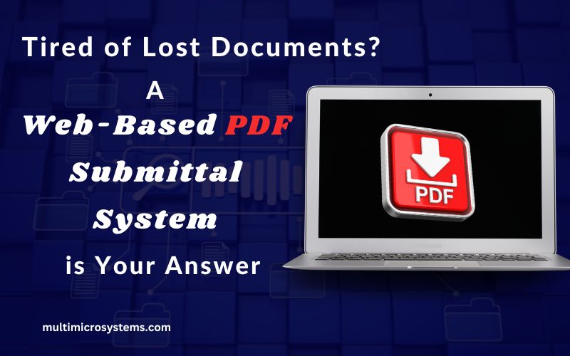 Read more about the article Tired of Lost Documents? A Web-Based PDF Submittal System is Your Answer